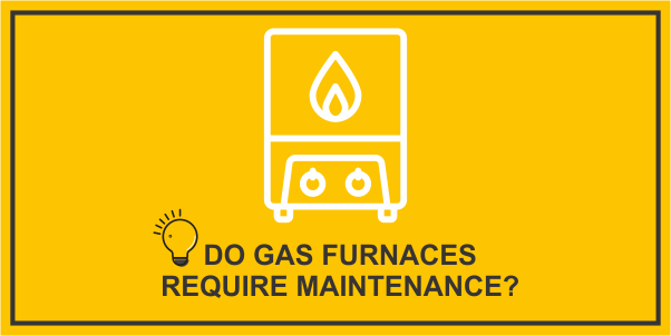 do gas furnaces need maintenance